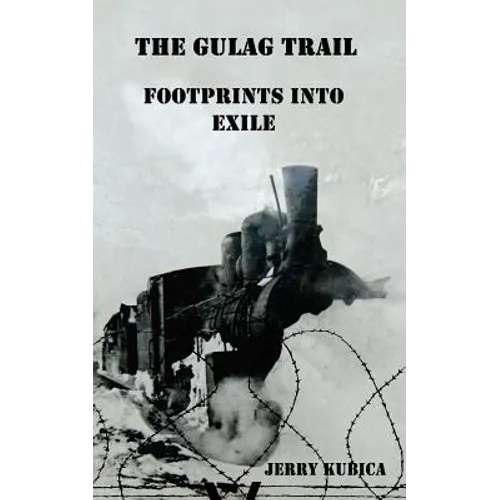 The Gulag Trail: Footprints into Exile - Paperback
