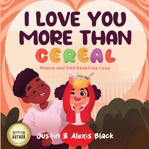 I Love You More Than Cereal: Maeva and Dad Redefine Love - Paperback