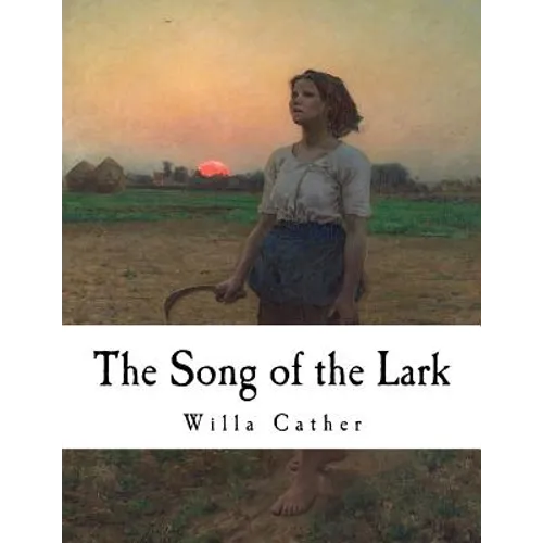 The Song of the Lark: Willa Cather - Paperback