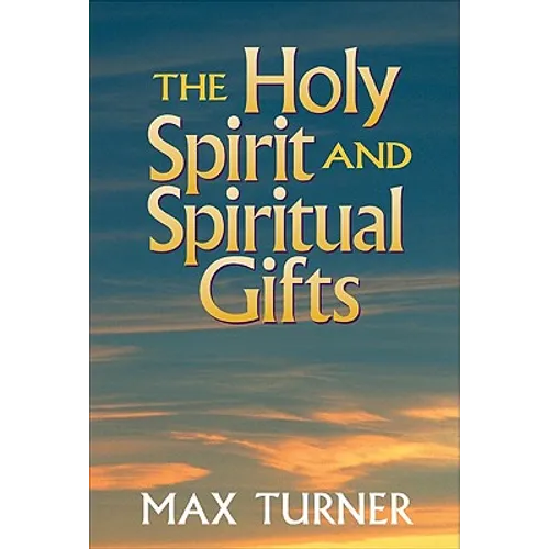 The Holy Spirit and Spiritual Gifts: In the New Testament Church and Today - Paperback