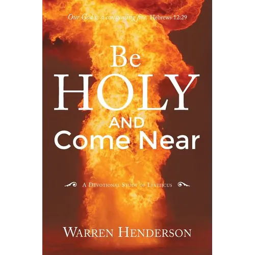 Be Holy and Come Near: A Devotional Study of Leviticus - Paperback