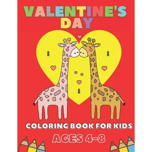 Valentine's Day Coloring Book For Kids Ages 4-8: Gift For Children - Paperback