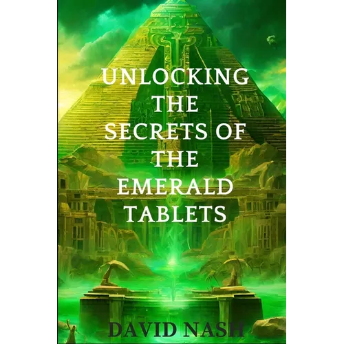 Unlocking the secrets of the Emerald Tablets - Paperback