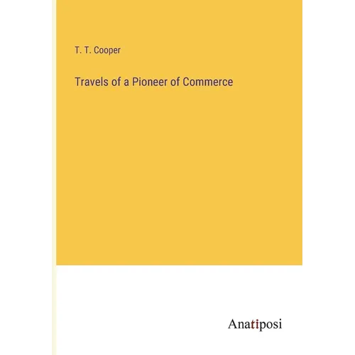 Travels of a Pioneer of Commerce - Paperback
