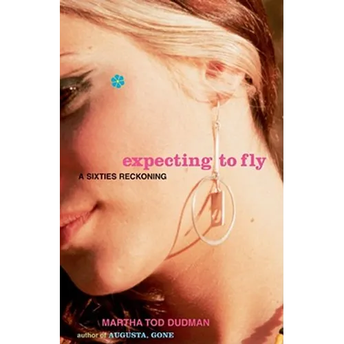 Expecting to Fly: A Sixties Reckoning - Paperback