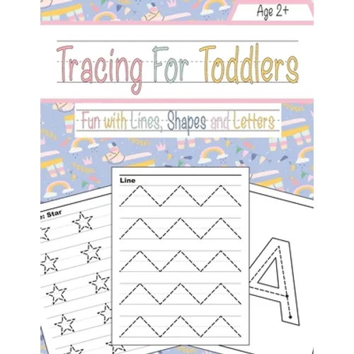 Tracing For Toddlers: Beginner to Tracing Lines, Shape & ABC Letters (Fun with lines, Shapes and Letters) - Paperback