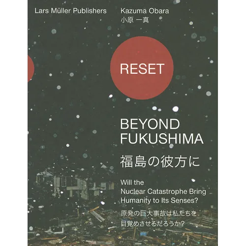 Reset: Beyond Fukushima: Will the Nuclear Catastrophe Bring Humanity to Its Senses? - Paperback