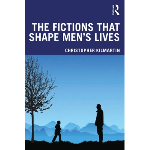 The Fictions That Shape Men's Lives - Paperback