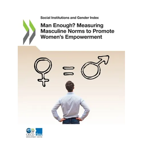 Man Enough? Measuring Masculine Norms to Promote Women's Empowerment - Paperback