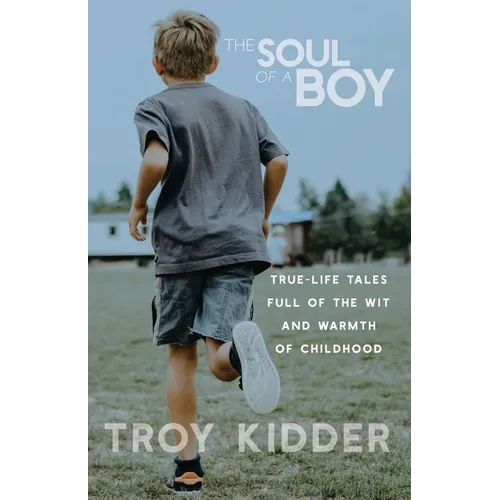 The Soul of a Boy: True-life tales full of wit and warmth of childhood - Paperback