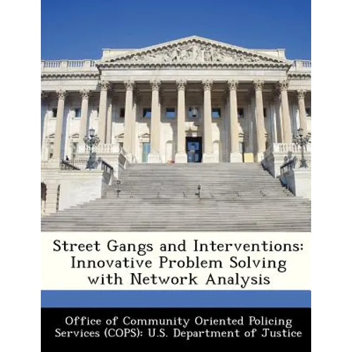 Street Gangs and Interventions: Innovative Problem Solving with Network Analysis - Paperback