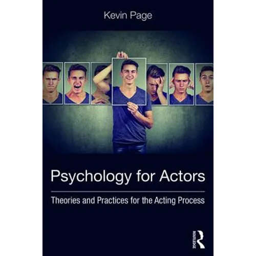 Psychology for Actors: Theories and Practices for the Acting Process - Paperback