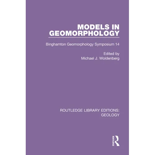 Models in Geomorphology: Binghamton Geomorphology Symposium 14 - Paperback