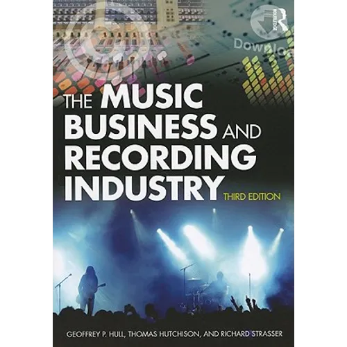The Music Business and Recording Industry: Delivering Music in the 21st Century - Paperback