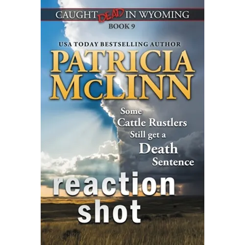 Reaction Shot (Caught Dead in Wyoming, Book 9) - Paperback
