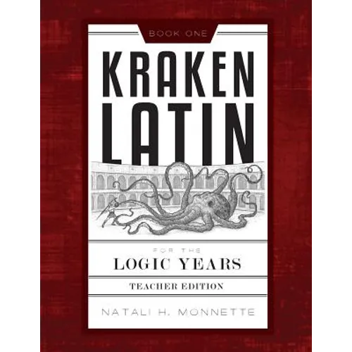 Kraken Latin for the Logic Years 1 Teacher Edition - Paperback