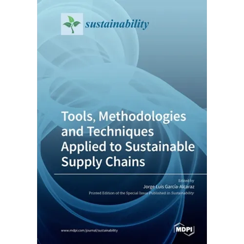 Tools, Methodologies and Techniques Applied to Sustainable Supply Chains - Paperback