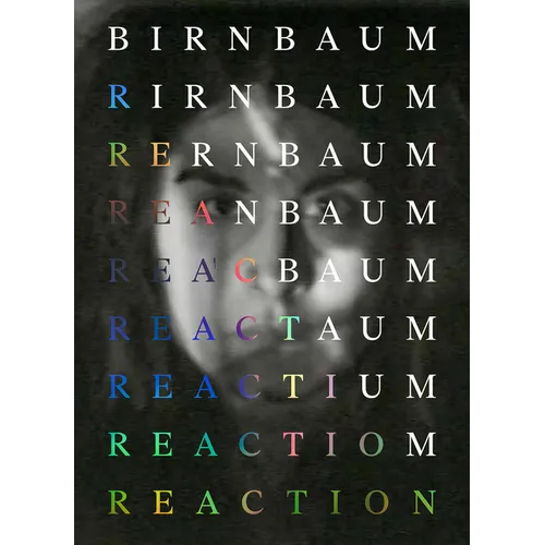Dara Birnbaum: Reaction - Hardcover