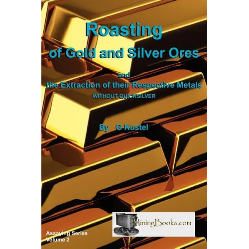 Roasting of Gold and Silver Ores - Paperback