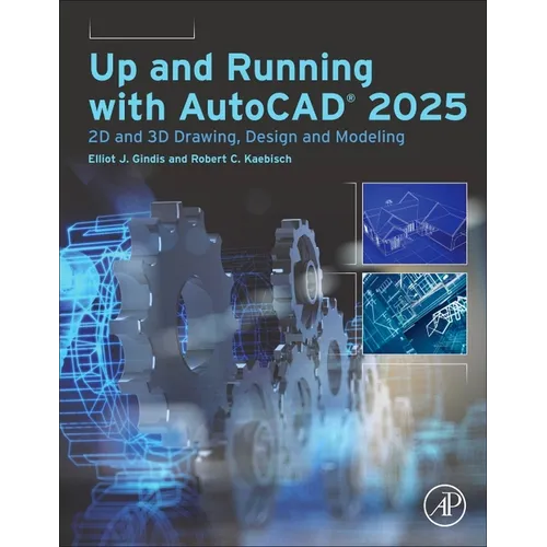 Up and Running with Autocad(r) 2025: 2D and 3D Drawing, Design and Modeling - Paperback