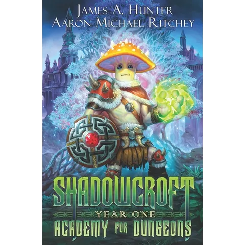 Shadowcroft Academy For Dungeons: Year One - Paperback
