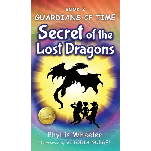 Secret of the Lost Dragons, Guardians of Time Book 2 - Hardcover