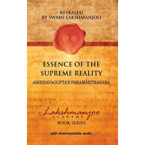 Essence of the Supreme Reality: Abhinavagupta's Paramārthasāra - Hardcover