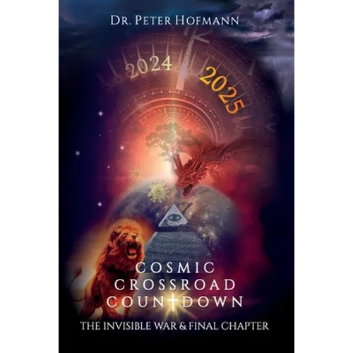 Cosmic Crossroad Countdown: The Invisible War & Final Chapter - Paperback