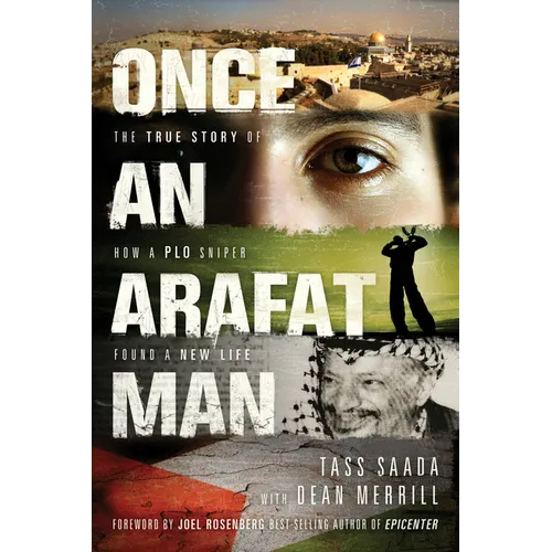 Once an Arafat Man: The True Story of How a PLO Sniper Found a New Life - Paperback
