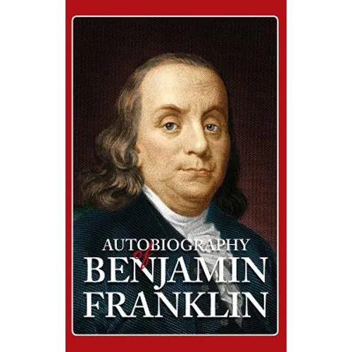 Autobiography of Benjamin Franklin - Hardcover