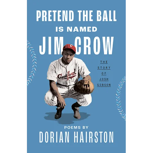Pretend the Ball Is Named Jim Crow: The Story of Josh Gibson - Hardcover