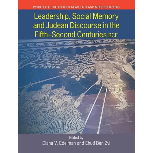 Leadership, Social Memory and Judean Discourse in the 5th-2nd Centuries BCE - Paperback