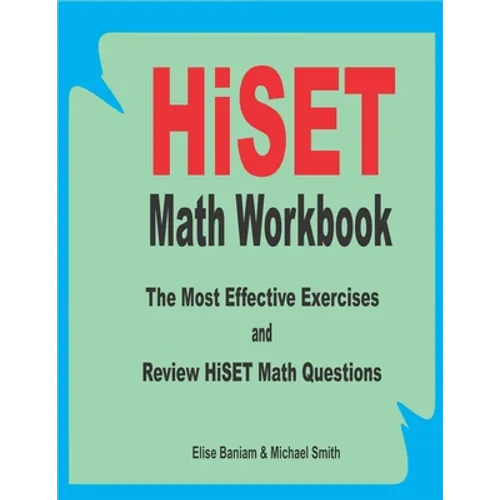 HiSET Math Workbook: The Most Effective Exercises and Review HiSET Math Questions - Paperback