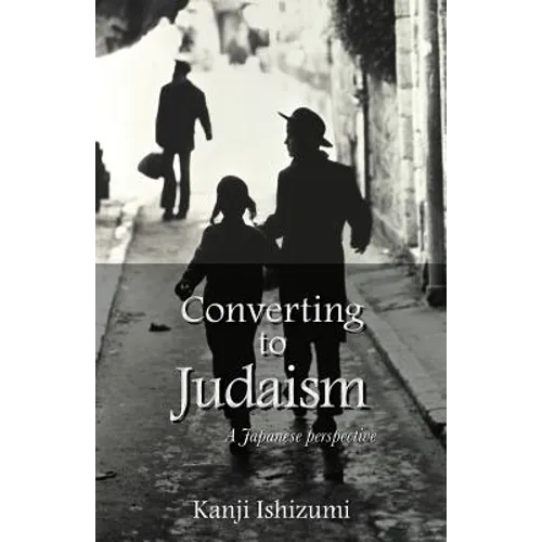 Converting to Judaism: A Japanese Perspective - Paperback