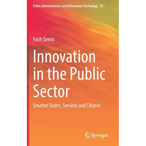 Innovation in the Public Sector: Smarter States, Services and Citizens - Hardcover