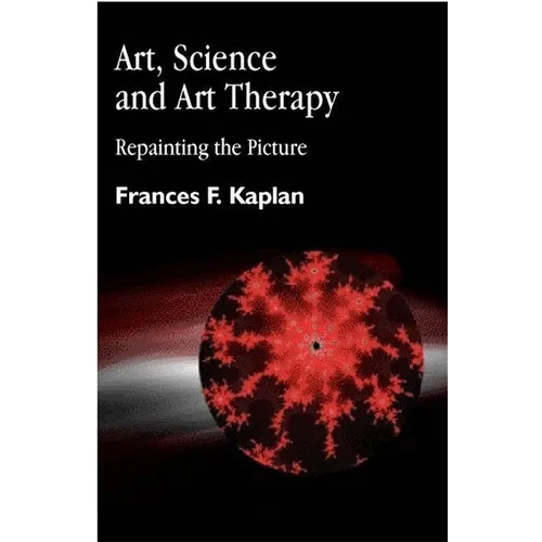 Art, Science and Art Therapy: Repainting the Picture - Paperback