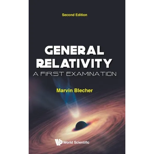 General Relativity: A First Examination (Second Edition) - Hardcover