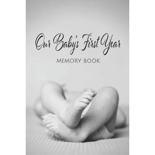 Our Baby's First Year Memory Book: Milestone Keepsake - Paperback