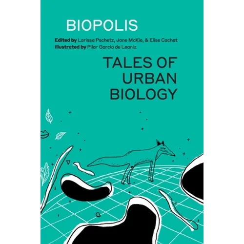 Biopolis: Tales of Urban Biology - Paperback