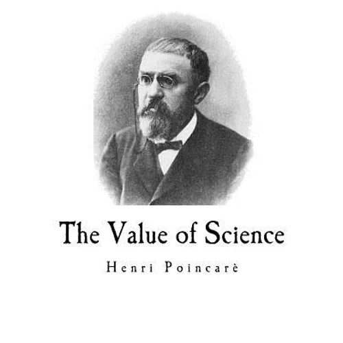 The Value of Science: Henri Poincar - Paperback