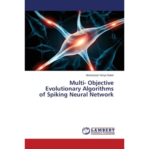 Multi- Objective Evolutionary Algorithms of Spiking Neural Network - Paperback