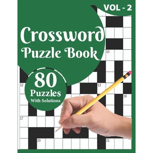 Crossword Puzzle Book: 80 Large Print Crossword Puzzle Book For Adults And Senior Included Solution For Checking And Best Knowledgeable Gift - Paperback