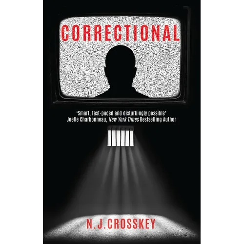 Correctional: Welcome to Justice Live! the Gameshow Where You Vote to Kill Off Death-Row Prisoners! - Paperback