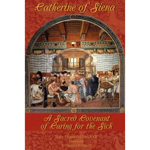 Catherine of Siena: A Sacred Covenant of Caring for the Sick - Paperback