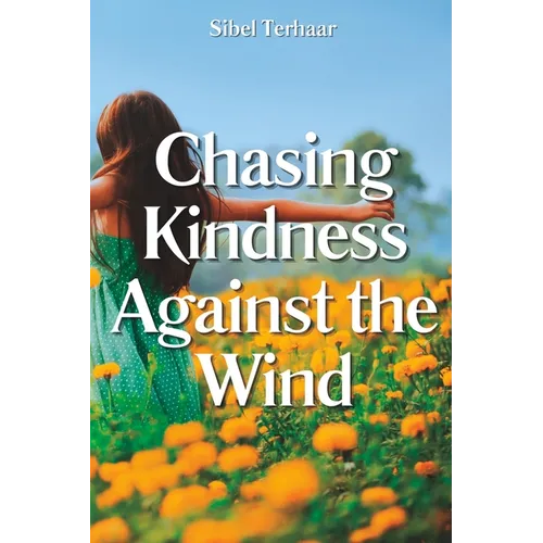 Chasing Kindness Against the Wind - Paperback