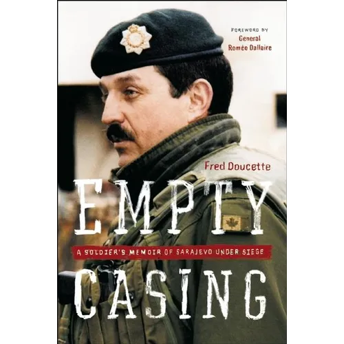 Empty Casing: A Soldier's Memoir of Sarajevo Under Siege - Paperback
