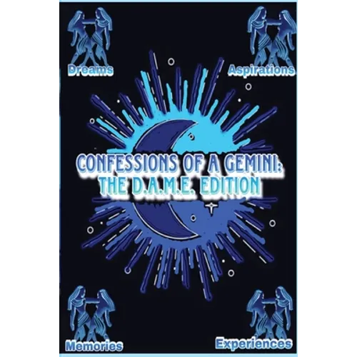Confessions of a Gemini: The D.A.M.E Edition - Paperback