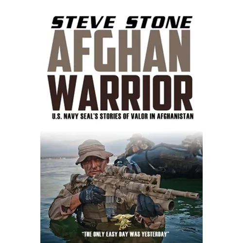 Afghan Warrior: U.S. Navy SEALs Stories of Valor in Afghanistan - Paperback