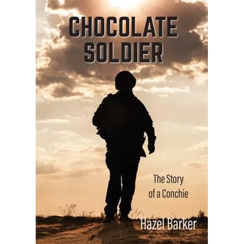 Chocolate Soldier: The Story of a Conchie - Paperback