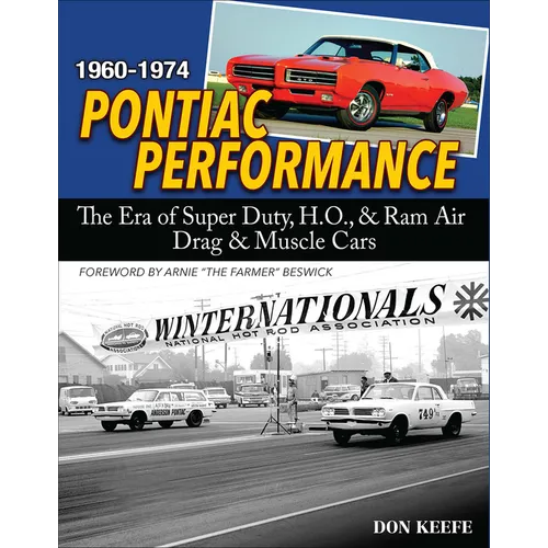 Pontiac Performance 1960-1974: The Era of the Super Duty, H.O., & RAM Air Drag & Muscle Cars - Paperback